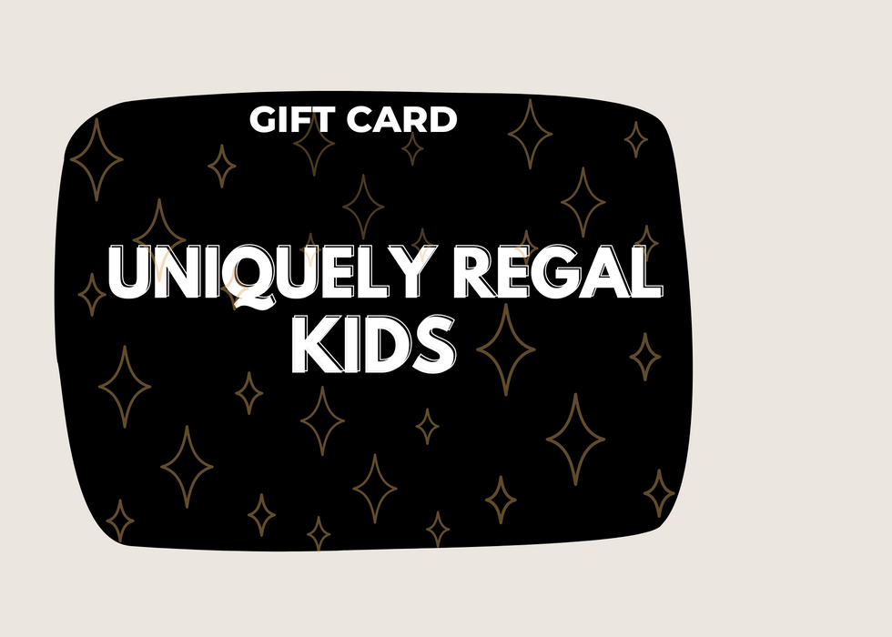 UNIQUELY REGAL KIDS GIFT CARD